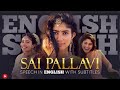 ENGLISH SPEECH SAI PALLAVI Perfect Future A Perfect Body With ENGLISH SUBTITLES