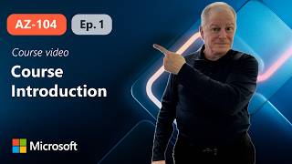 Course Introduction | AZ-104 | Episode 1