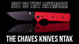 A Big Beefy Version of a Tiny Knife?! - Chaves Knives NTAK