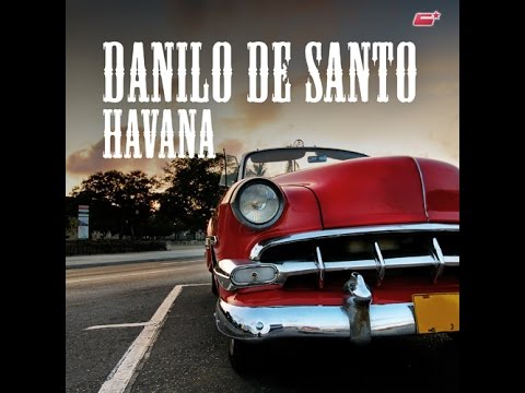 Danilo De Santo - Havana (Original Mix)