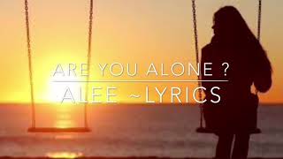 Are You Alone -Alee Lyrics