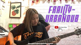 Frailty by Urbandub (MYX Live! Performance) bass cover by Psalm Ortega