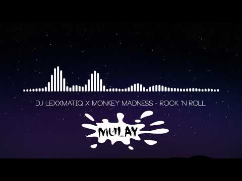 DJ Lexxmatiq x Monkey Madness - Rock n' Roll