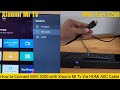 MiVi S200 HDMI ARC Connection With Xiaomi Mi TV Complete Solution Shown MIVI Fort S200 System