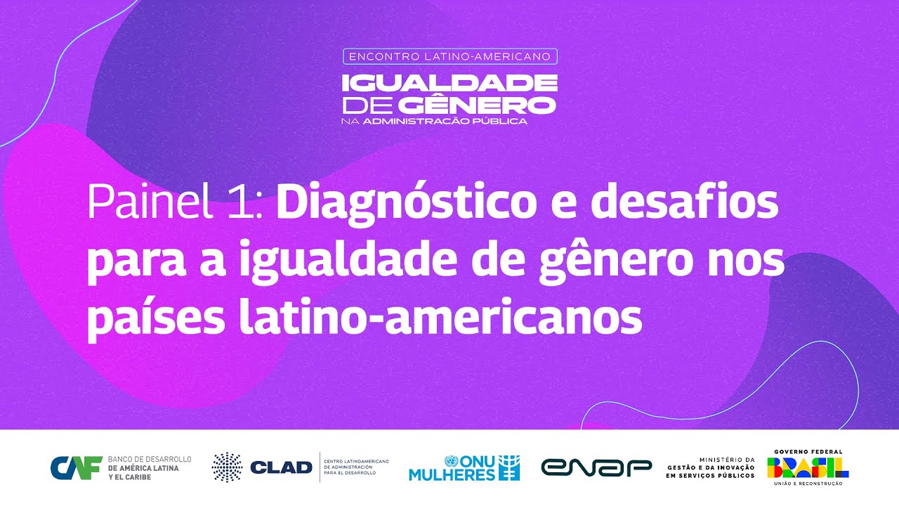 Painel 1 - Encontro Latino-Americano | Igualdade de Gênero na Administração Pública