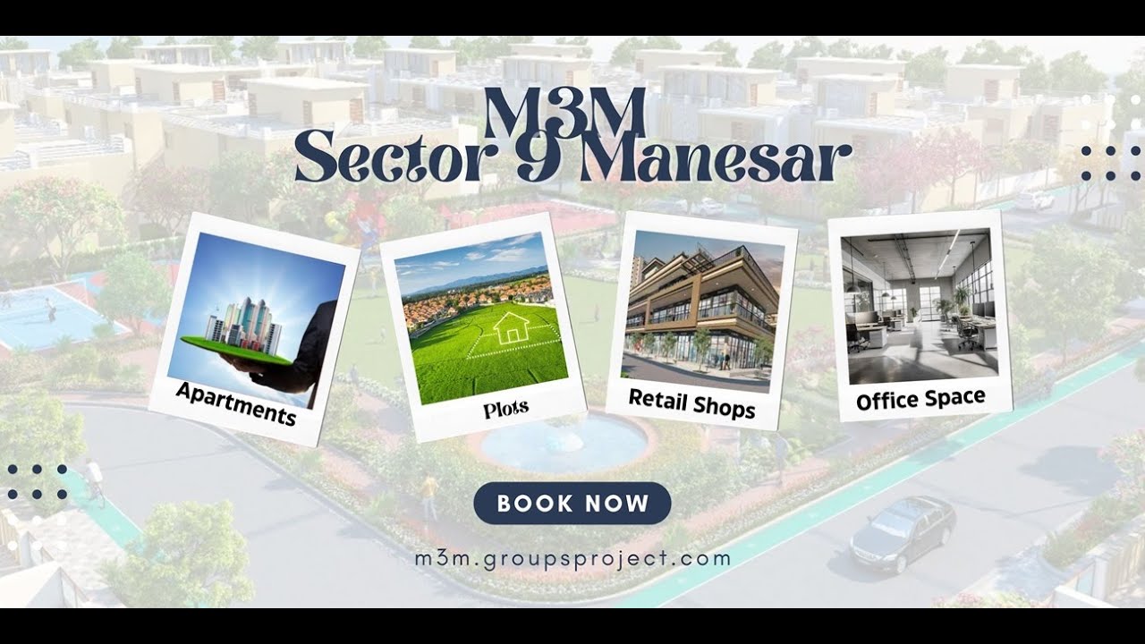 Top Reasons to Invest in M3M’s Commercial Spaces and Residential Floors in Manesar