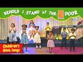 Behold I stand at the door and knock | Sunday School songs | Kids Songs | Childrens Christian songs