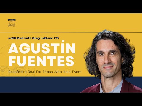 #173 Beliefs Are Real For Those Who Hold Them feat. Agustín Fuentes