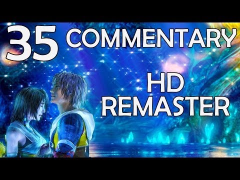 Final Fantasy X HD Remaster - 100% Commentary Walkthrough - Part 35 - Heh heh heh heh...