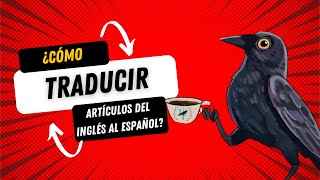 ¿Cómo traducir artículos científicos o documentos del inglés al español de forma sencilla y rápida?