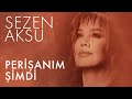 Sezen Aksu - Perişanım Şimdi (Lyrics | Şarkı Sözleri)