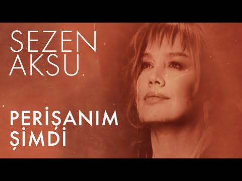 Sezen Aksu - Perişanım Şimdi (Lyrics | Şarkı Sözleri)