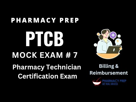 PTCB Pharmacy Technician Certification Exam MOCK 7 Pharmacy Billing and Reimbursement NAPLEX [2024]