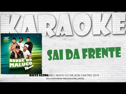 KARAOKÊ BONDE DO MALUCO - SAI DA FRENTE - 10 ANOS - PLAYBACK PISADINHA