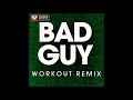 Bad Guy Workout Remix