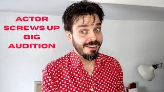 Actor Screws Up Big Audition Actor Screws Up Big Audition