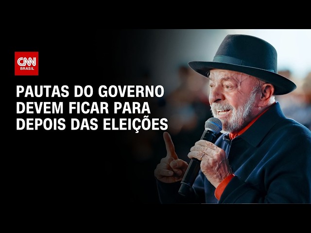 Pautas governistas devem ficar para depois das eleições; entenda | CNN 360º