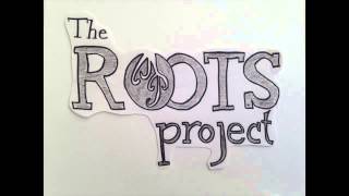The Roots Projet Update - Revised Project Plan and Budget