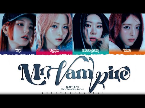 ITZY (있지) 'Mr. Vampire' Lyrics [Color Coded Han_Rom_Eng] | ShadowByYoongi