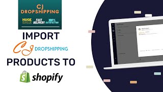 How to import products from CJ Dropshipping to Shopify