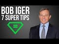 Bob Iger 7 Super Tips
