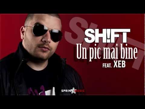 Shift - Un Pic Mai Bine (feat. Xeb) | Piesa Oficiala