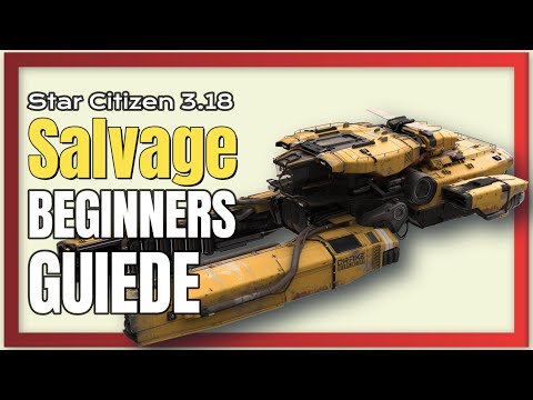 Star Citizen 3.18 Salvage Guide