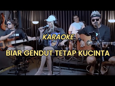 KARAOKE BIAR GENDUT TETAP KUCINTA || 3 PEMUDA BERBAHAYA FT SALSABINTAN
