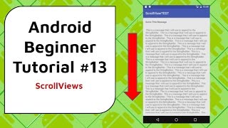 Android Beginner Tutorial #13 - ScrollViews [Scrolling Layouts]