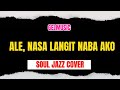 Ale, Nasa Langit Na Ba Ako? (Soul Jazz Cover) - GelMusic