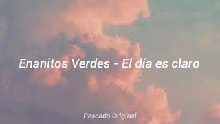 Enanitos Verdes - El día es claro (Letra)