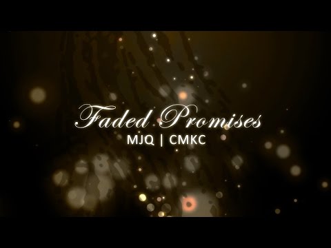 MJQ | CMKC - Faded Promises (Original)