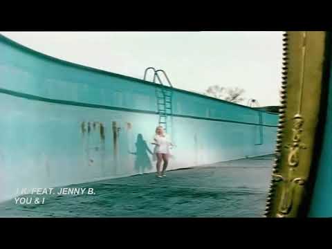 J.K. Feat. Jenny B. - You & I