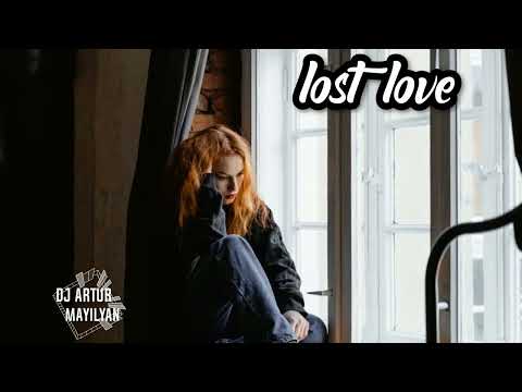 DJ ARTUR - LOST LOVE (ORIGINAL)