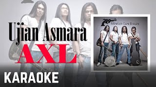 Download lagu AXL - Ujian Asmara Karaoke  mp3