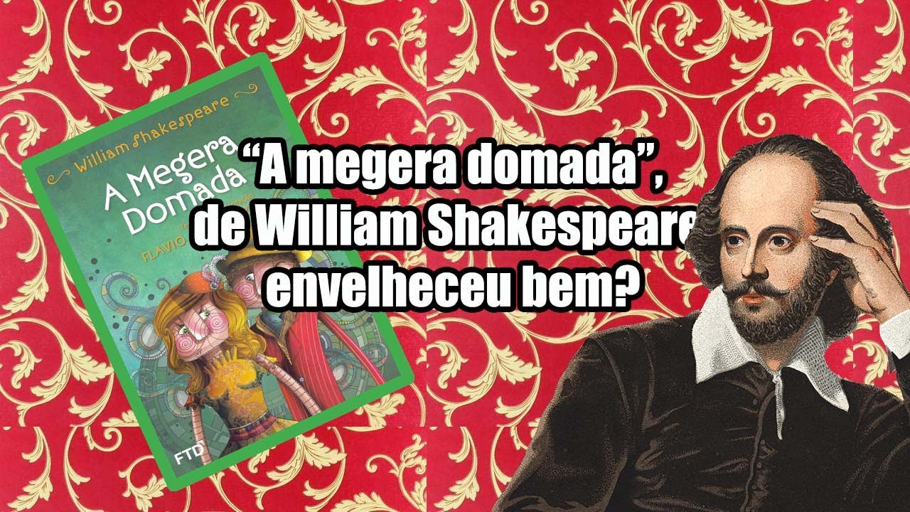 Pílula Literária #3   A Megera Domada, De William Shakespeare