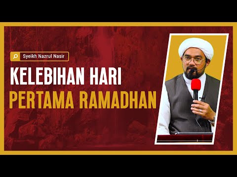 Kelebihan Hari Pertama Ramadhan - Syeikh Nazrul Nasir