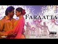Faraatta Arijit Singh Badshah Shah Rukh Khan Deepika New Full Video Perfect JAWAN HD