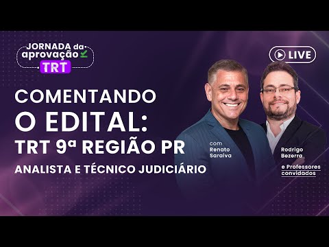 Comentando o Edital TRT 9ª | Salário de até 14 mil | Profs. Renato Saraiva e Rodrigo Bezerra