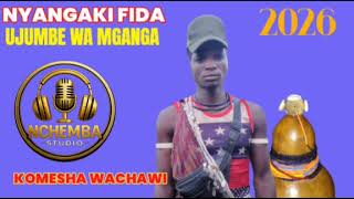 NYANGAKI FIDA UJUMBE WA KOMESHA WACHAWI BY ZENGO STUDIO 2026