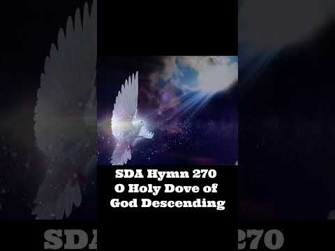 SDA Hymn 270 O Holy Dove of God Descending