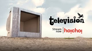 Television (টেলিভিশন) | Mostafa Sarwar Farooki | Tisha, Chanchal, Mosharraf | Stream Now | hoichoi