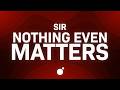 SiR Nothing Even Matters Lyrics