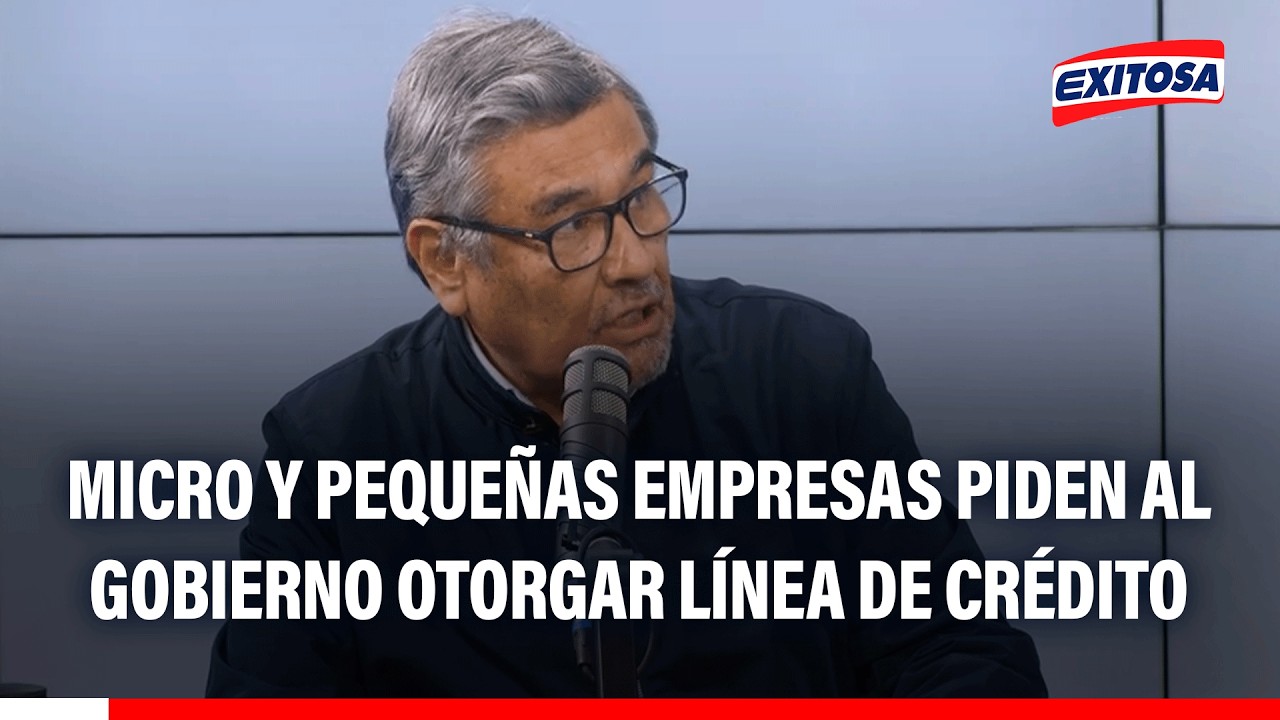 🔴🔵 Micro y pequeñas empresas piden al gobierno otorgar línea de crédito ante impacto de  El Niño