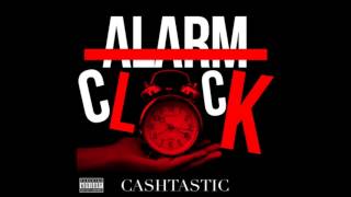 Cashtastic -- Don't Like Me (feat. Amplify Dot & Yungen & Lady Leshur) [ALARM CLOCK] 2014 HD