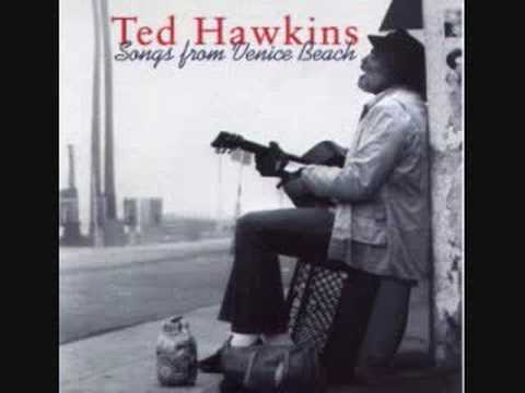 Ted Hawkins - All I Have to Offer You is Me