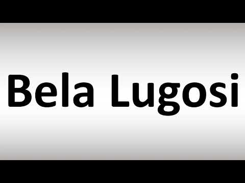 How to Pronounce Bela Lugosi