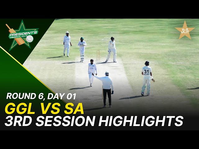 3rd Session Highlights | GGL Vs SA | President Trophy | 2025-26 | Day 1 | PCB | M2Y1H