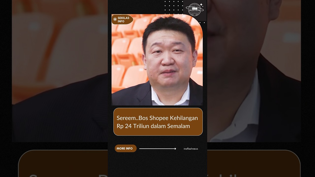 Sereem.. Bos Shopee Kehilangan Rp24 Triliun dalam Semalam #shopee #saham #anjlok #forrestli