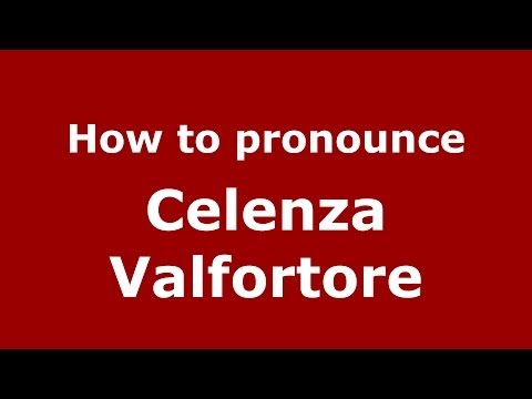 How to pronounce Celenza Valfortore (Italian/Italy) - PronounceNames.com